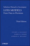 Loss Models, Solutions Manual: From Data to Decisions