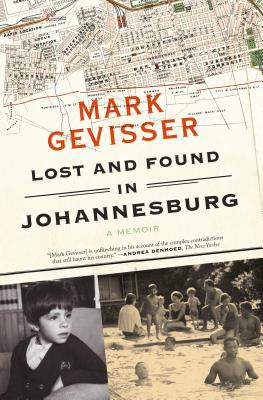 Lost and Found in Johannesburg: A Memoir - Gevisser, Mark