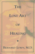 Lost Art Healing CL - Lown, Bernard, M.D.