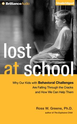 Lost at School: Why Our Kids with Behavioral Challenges Are Falling Through the Cracks and How We Can Help Them - Greene, Ross W, PhD, and Podehl, Nick (Read by)