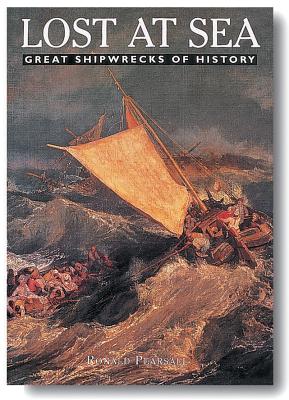 Lost at Sea: Great Shipwrecks of History - Pearsall, Ronald, and Pearsll, Ronald