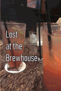 Lost at the Brewhouse