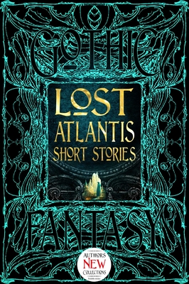Lost Atlantis Short Stories - Fuller, Jennifer, Dr. (Foreword by), and Flame Tree Studio (Literature and Science) (Creator)