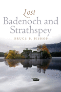 Lost Badenoch and Strathspey