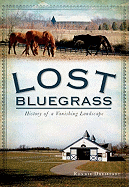 Lost Bluegrass: History of a Vanishing Landscape