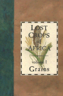 Lost Crops of Africa: Volume I: Grains