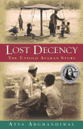 Lost Decency: The Untold Afghan Story