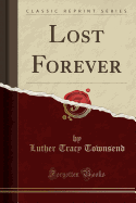 Lost Forever (Classic Reprint)
