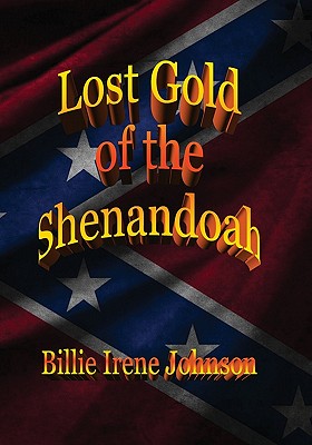 Lost Gold of the Shenandoah - Johnson, Gaines R (Editor), and Rieske, Marti (Editor), and Johnson, Billie Irene