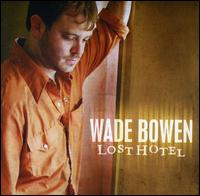 Lost Hotel - Wade Bowen