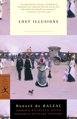 Lost Illusions - Balzac, Honor de, and Raine, Kathleen (Translated by), and Howard, Richard (Introduction by)