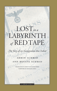 Lost in a Labyrinth of Red Tape: The Story of an Immigration That Failed