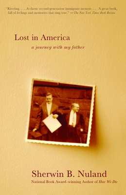 Lost in America: A Journey with My Father - Nuland, Sherwin B