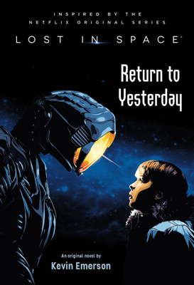 Lost in Space: Return to Yesterday - Emerson, Kevin