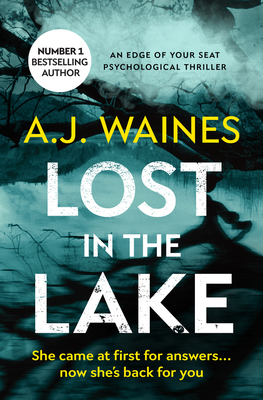 Lost in the Lake: An Edge of Your Seat Psychological Thriller - Waines, Aj