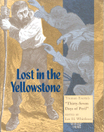 Lost in the Yellowstone: Truman Everts's Thirty Seven Days of Peril