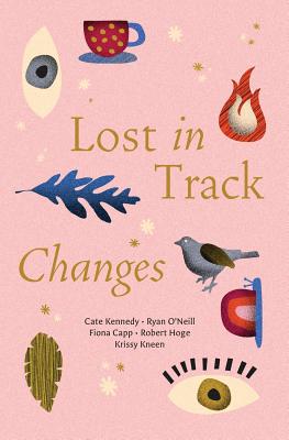 Lost in Track Changes - Groth, Simon (Editor), and Kennedy, Cate, and Kneen, Krissy