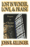 Lost in Wonder, Love and Praise: Prayers for Christian Worship