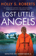 Lost Little Angels: An absolutely gripping and unputdownable crime thriller with a shocking twist