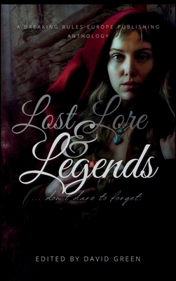 Lost Lore and Legends HC - Green, David, and Marry Hultman, C, and Power, Derek