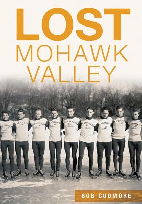 Lost Mohawk Valley - Cudmore, Bob