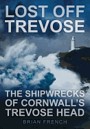 Lost Off Trevose: The Shipwrecks of Cornwall's Trevose Head