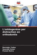 L'ost?ogen?se par distraction en orthodontie