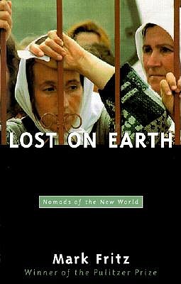 Lost on Earth: Nomads of the New World - Fritz, Mark