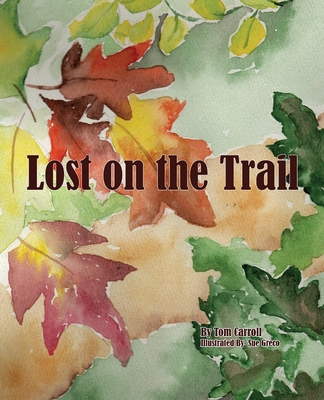 Lost on the Trail - Carroll, Tom