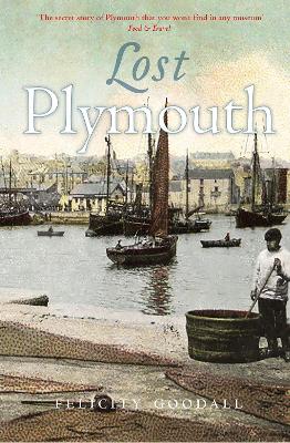Lost Plymouth - Goodall, Felicity