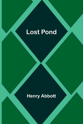 Lost Pond - Abbott, Henry