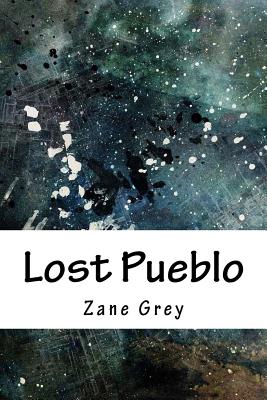 Lost Pueblo - Grey, Zane