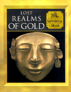 Lost Realms of Gold: South American Myth (Myth & Mankind, Vol 10, No 20)