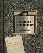 Lost Recipes of Prohibition: Notes from a Bootlegger's Manual