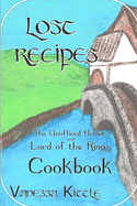 Lost Recipes The Unofficial Hobbit and Lord of the Rings Cookbook
