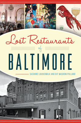 Lost Restaurants of Baltimore - Loudermilk, Suzanne, and Pollard, Kit Waskom