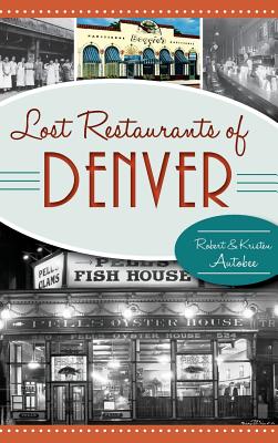 Lost Restaurants of Denver - Autobee, Robert, and Autobee, Kristen