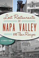 Lost Restaurants of Napa Valley and Their Recipes