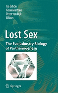 Lost Sex: The Evolutionary Biology of Parthenogenesis