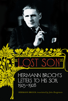 Lost Son: Hermann Broch's Letters to His Son, 1925-1928 - Broch, Hermann