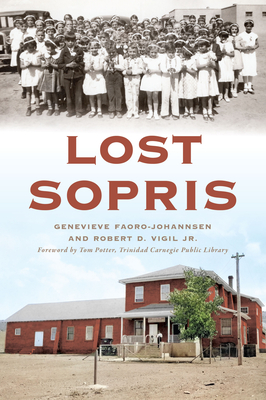 Lost Sopris - Faoro-Johannsen, Genevieve, and Vigil Jr, Robert D, and Potter, Tom (Foreword by)