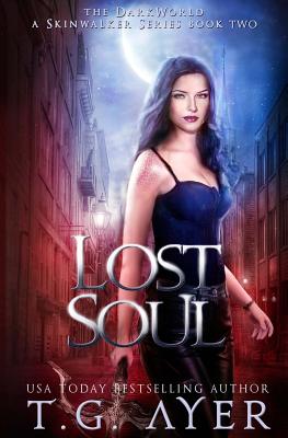 Lost Soul: A Darkworld Novel - Ayer, T G