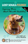 Lost Souls: FOUND! Inspiring Stories About Pets with Disabilities, Vol. II - Mumford, Lowrey, and Duffy, Kyla