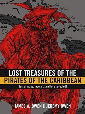 Lost Treasures of the Pirates of the Caribbean - Owen, James A, and Owen, Jeremy, and Saline, Lon