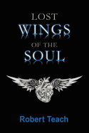 Lost Wings of the Soul - Robert, Teach