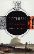 Lothian: A Historical Guide