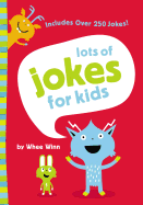 Lots of Jokes for Kids: A Funny, Laugh Out Loud Busy Book for Children with Over 250 Jokes, Riddles, Tongue Twisters, and Puns