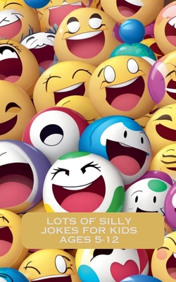Lots Of Silly Jokes For Kids Ages 5-12 - Amini, Mahdi