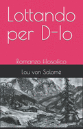 Lottando per D-Io: Romanzo filosofico