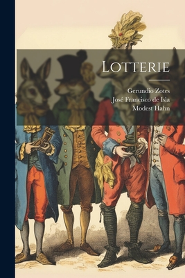 Lotterie - Hahn, Modest, and Zotes, Gerundio, and Jos Francisco de Isla (Creator)